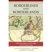 Borderlines and Borderlands : Political Oddities at the Edge of the Nation-State, Used [Paperback]