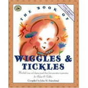The Book of Wiggles and Tickles: Wonderful Songs and Rhymes Passed down from Generation to Generation for Infants and Toddlers