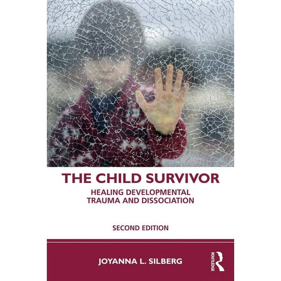 The Child Survivor: Healing Developmental Trauma and Dissociation, (Paperback)