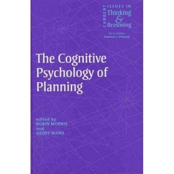 Current Issues in Thinking and Reasoning The Cognitive Psychology of Planning, (Hardcover)