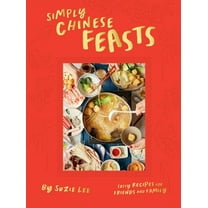 Simply Chinese Feasts: Tasty Recipes for Friends and Family, (Hardcover)