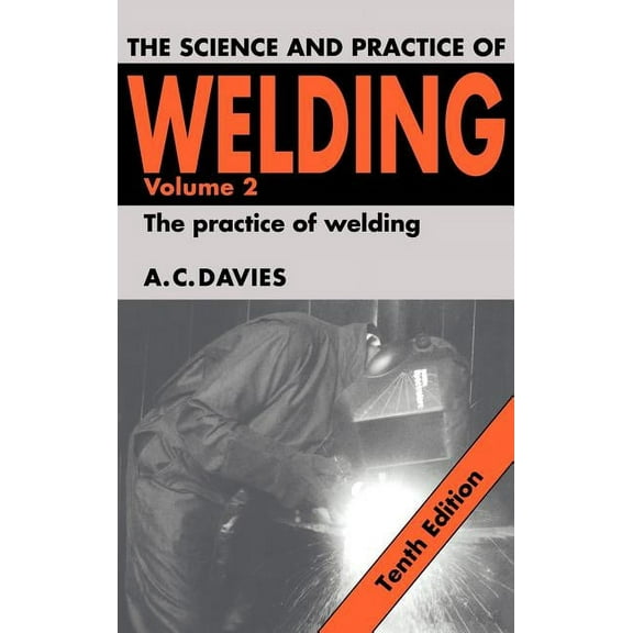 The Science and Practice of Welding: Volume 2, (Hardcover)