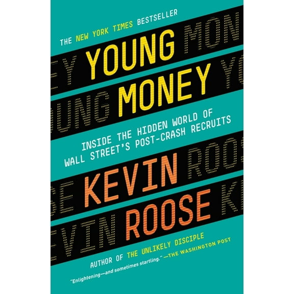 Young Money: Inside the Hidden World of Wall Street's Post-Crash Recruits, (Paperback)