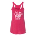 thumbnail image 2 of World's Greatest Mom Looks Like Mother's Day Tri-Blend Racerback Tank Top, Shocking Pink, Large, 2 of 3