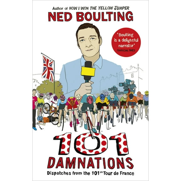 101 Damnations: Dispatches from the 101st Tour de France, (Paperback)