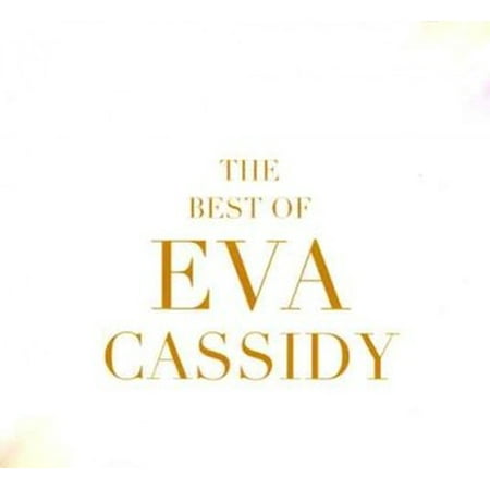 The Best Of Eva Cassidy (Best Evp Ghost Voices Ever Caught On Tape)