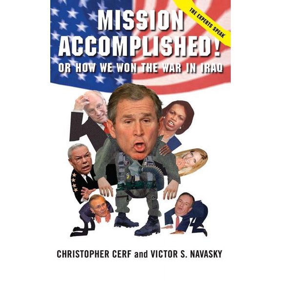 Mission Accomplished! Or How We Won the War in Iraq, (Paperback)