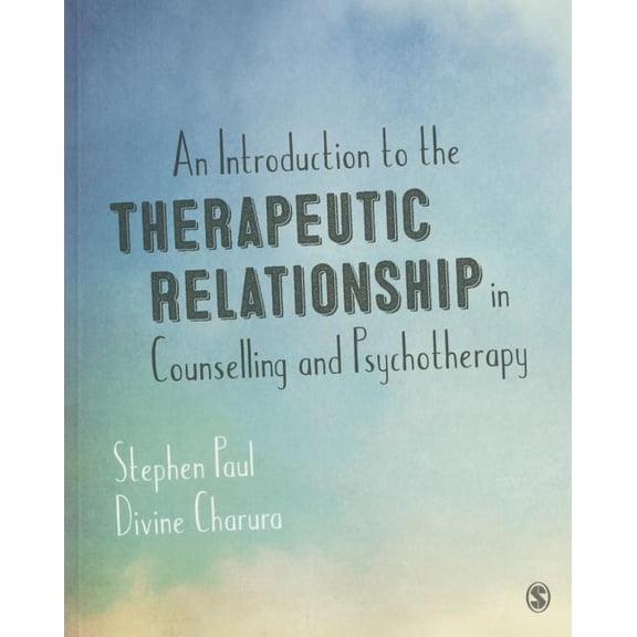 An Introduction to the Therapeutic Relationship in Counselling and Psychotherapy, (Hardcover)