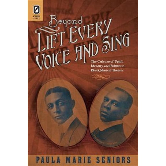 Pre-Owned Black Performance and Cultural Criticism: Beyond Lift Every Voice and Sing : The Culture of Uplift, Identity, and Politics in Black Musical Theater (Paperback)