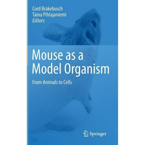 Mouse as a Model Organism: From Animals to Cells, (Hardcover)