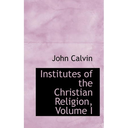 ISBN 9780559876066 product image for Institutes of the Christian Religion, Volume I (Paperback) | upcitemdb.com