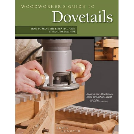 Woodworker's Guide to Dovetails: How to Make the Essential Joint by Hand or Machine (Paperback) by Ernie Conover