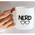 thumbnail image 6 of Funny Mug - Nerd Nerdy Geeky 11 Oz Ceramic Coffee Mugs - Funny, Sarcasm, Sarcastic, Inspirational, Motivational birthday gifts for friends, coworkers, siblings, sister, brother, dad or mom, 6 of 6