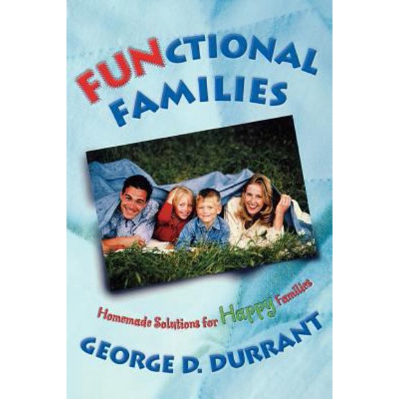 Pre-Owned Functional Families Homemade Solutions for Happy Families (Paperback) 157008694X 9781570086946