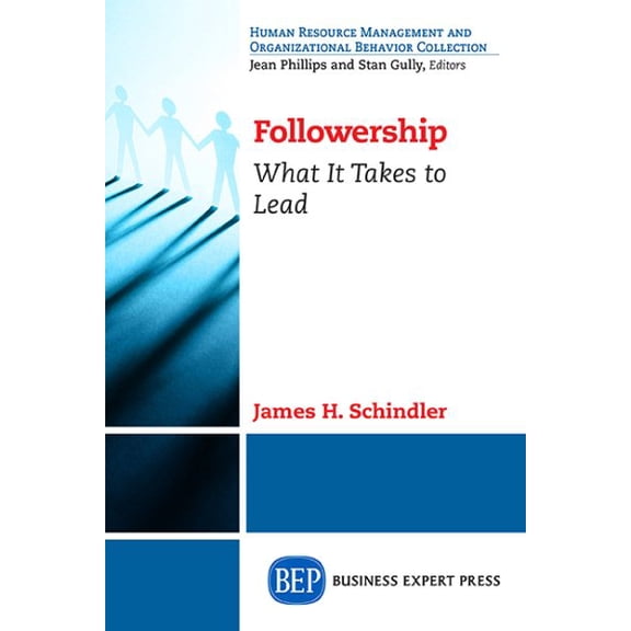 Followership: What It Takes to Lead (Paperback)