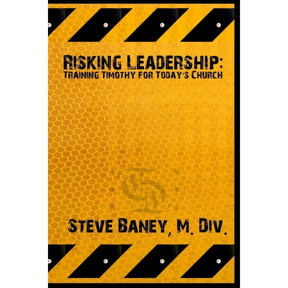 Risking Leadership: Training Timothy for today's church, (Paperback)