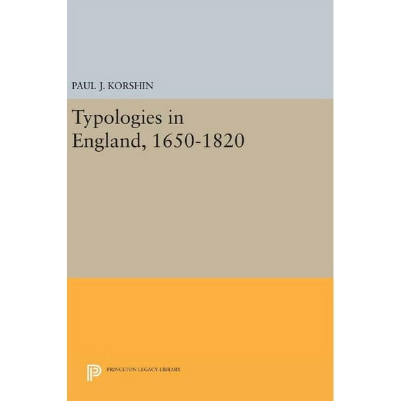 Princeton Legacy Library Typologies in England, 1650-1820, Book 730, (Hardcover)