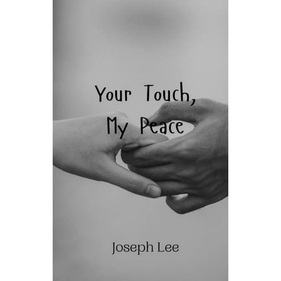Your Touch, My Peace, (Paperback)