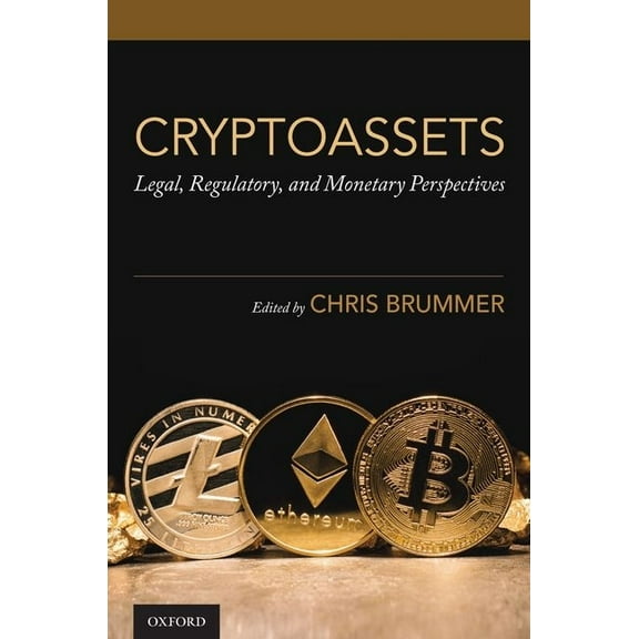 Cryptoassets: Legal, Regulatory, and Monetary Perspectives, (Paperback)