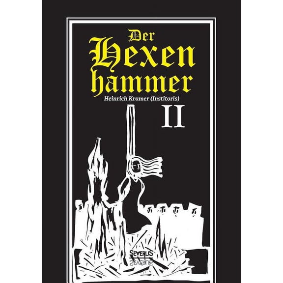 Der Hexenhammer : Malleus Maleficarum. Zweiter Teil (Paperback)