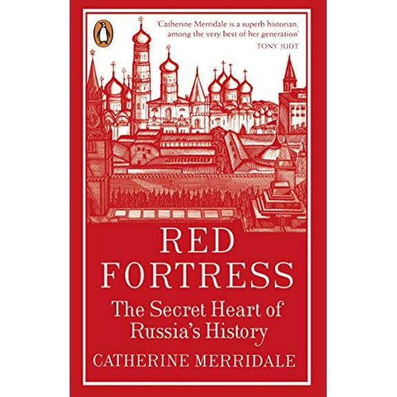 Red Fortress: The Secret Heart of Russia's History