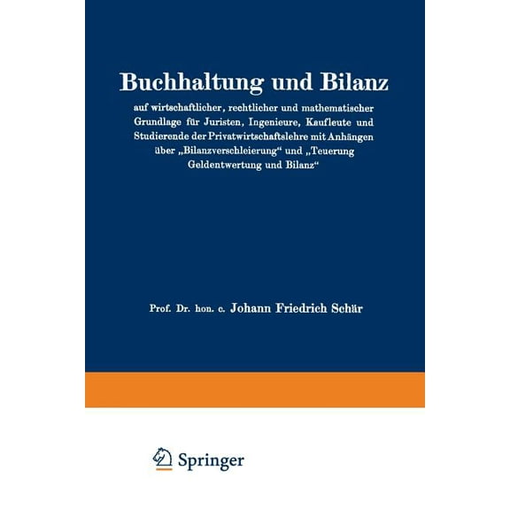 Buchhaltung Und Bilanz Auf Wirtschaftlicher, Rechtlicher Und Mathematischer Grundlage Für Juristen, Ingenieure, Kaufleut, (Paperback)