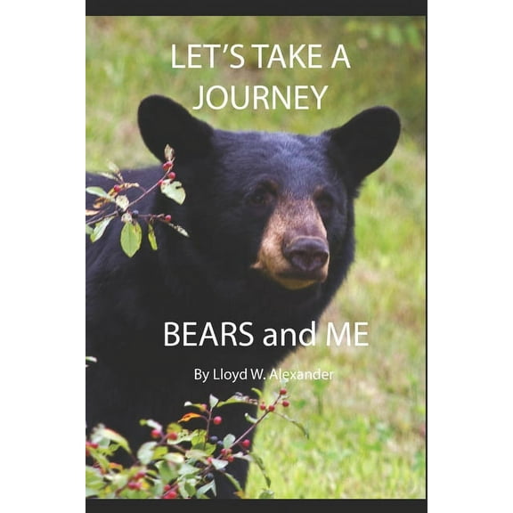 Let's Take a Journey Let's Take A Journey: Bears and ME, Book 3, (Paperback)