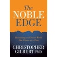 thumbnail image 1 of Pre-Owned The Noble Edge: Reclaiming an Ethical World One Choice at a Time (Paperback) 1631954059 9781631954054, 1 of 1