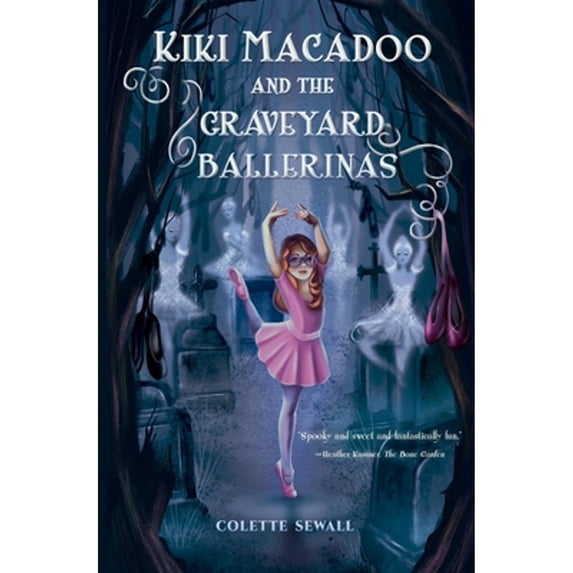Pre-Owned Kiki MacAdoo and the Graveyard Ballerinas (Paperback) 1945654554 9781945654558