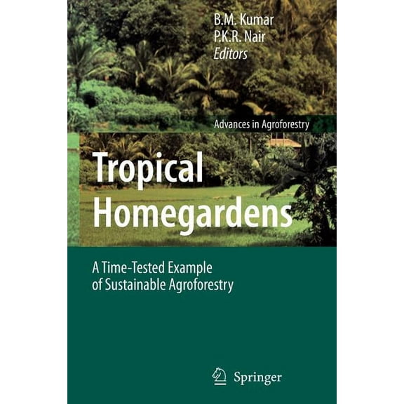 Advances in Agroforestry Tropical Homegardens: A Time-Tested Example of Sustainable Agroforestry, Book 3, (Paperback)