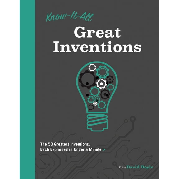 Know It All: Know It All Great Inventions : The 50 Greatest Inventions, Each Explained in Under a Minute (Series #7) (Paperback)