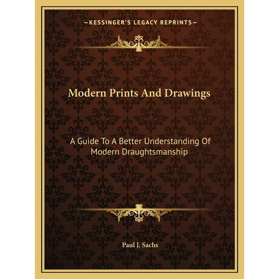 Modern Prints and Drawings: A Guide to a Better Understanding of Modern Draughtsmanship