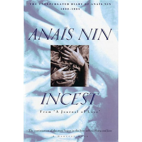 Harvest Book Incest: From "A Journal of Love" -The Unexpurgated Diary of Anaïs Nin (1932-1934), (Paperback)