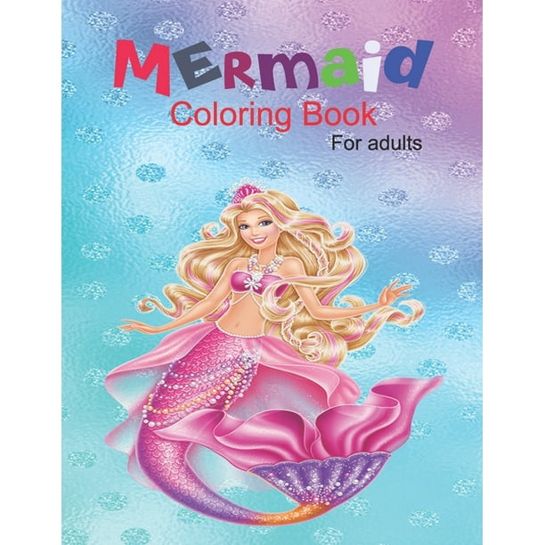 Download Mermaid Coloring Book For Adults Unique And Beautiful Pages With Mermaids And Activity Book For Adults Girls Paperback Walmart Com Walmart Com
