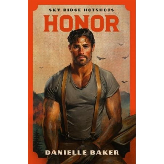 Danielle Baker Honor (Paperback) Sky Ridge Hotshots