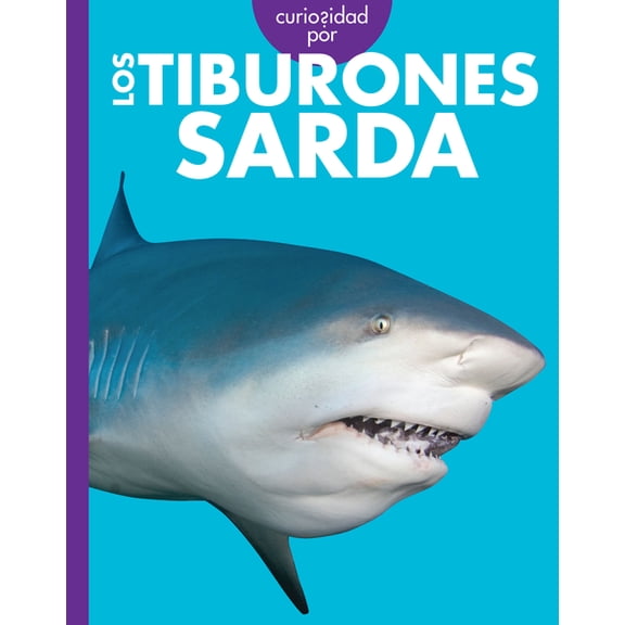 Curiosidad Por Los Tiburones Curiosidad Por Los Tiburones Sarda: Spanish Edition, (Hardcover)