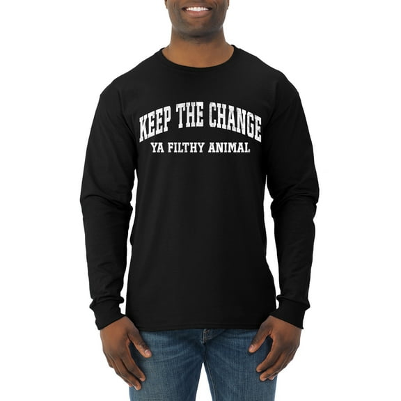 Wild Bobby Vintage Movie Quote Keep The Change Filthy Animal Men Long Sleeve Shirt, Black, Small