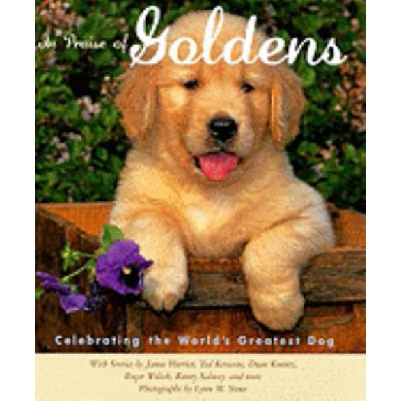 Pre-Owned In Praise of Goldens: Celebrating the World's Greatest Dog (Hardcover) 0760334714 9780760334713
