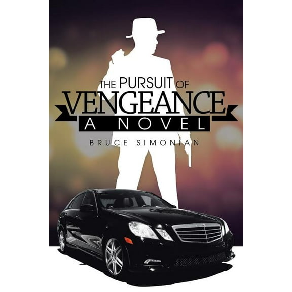 The Pursuit of Vengeance: A Novel