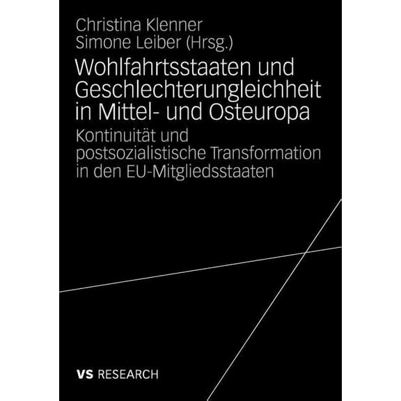 Wohlfahrtsstaaten Und Geschlechterungleichheit in Mittel- Und Osteuropa: KontinuitÃ¤t Und Postsozialistische Transformati, (Paperback)