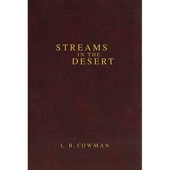 Contemporary Classic/Streams in the Desert: 366 Meditations for Encouragement and Inspiration, (Hardcover)