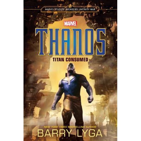 Pre-Owned Marvel's Avengers: Infinity War: Thanos: Titan Consumed (Hardcover) 031648251X 9780316482516