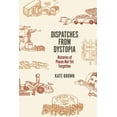 thumbnail image 1 of Dispatches from Dystopie: Histoires de Lieux Pas Encore Oubliés, 1 of 1