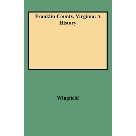 Franklin County, Virginia: A History, (Paperback)