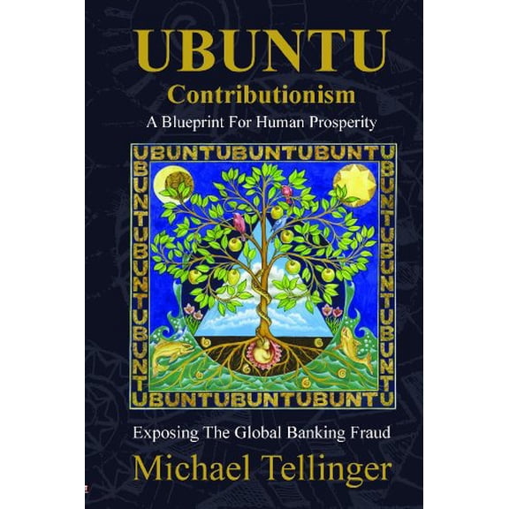 Pre-Owned Ubuntu Contributionism: A Blueprint for Human Prosperity: Exposing the Global Banking Fraud, 9781920153120, 1920153128, Paperback,