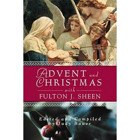 - Advent Christmas Wisdom Sheen : Daily Scripture and Prayers Together with Sheen's Own Words