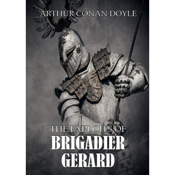 The Exploits of Brigadier Gerard, (Paperback)