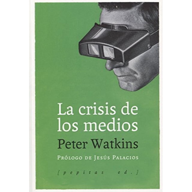 Crisis de los Medios PEPITAS DE CALABAZA PETER WATKINS