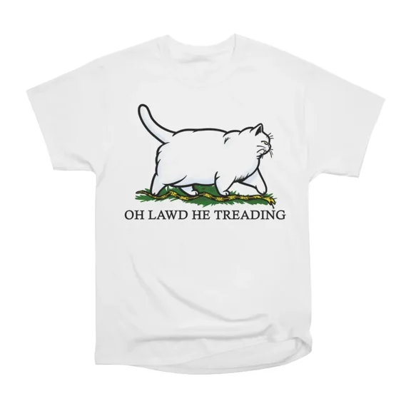 Oh Lawd He Treading White Cat T-Shirt Tee Gift For Him Merch For Her Apparel For Friend