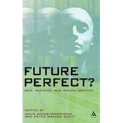 Future Perfect? : God, Medicine and Human Identity